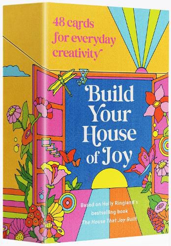 Cover image for Build Your House Of Joy: 48 cards for everyday creativity, based on Holly Ringland's bestselling book The House That Joy Built