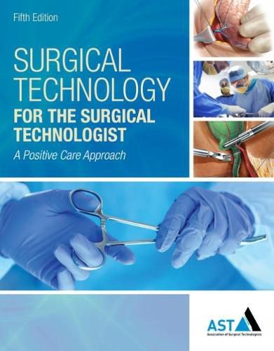 Cover image for Surgical Technology for the Surgical Technologist: A Positive Care Approach