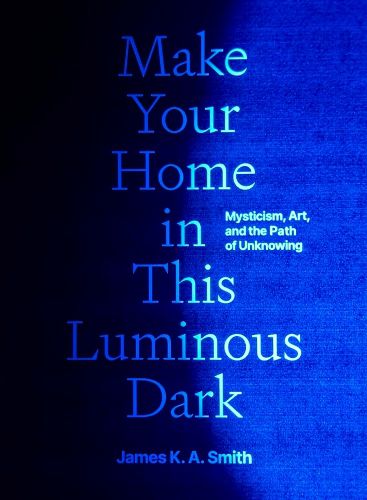 Cover image for Make Your Home in This Luminous Dark