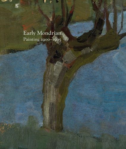 Cover image for Early Mondrian: Painting 1900-1905