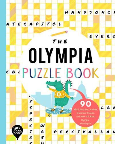 The Olympia Puzzle Book: 90 Word Searches, Jumbles, Crossword Puzzles, and More All about Olympia, Washington!