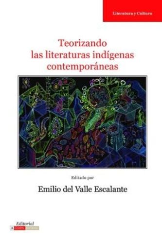 Cover image for Teorizando las Literaturas Indigenas Contemporaneas