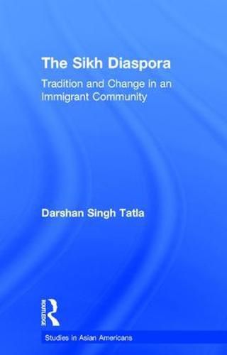 Cover image for The Sikh Diaspora: Tradition and Change in an Immigrant Community