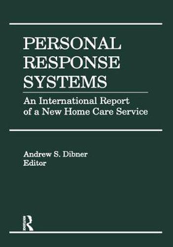 Cover image for Personal Response Systems: An International Report of a New Home Care Service: An International Report of a New Home Care Service