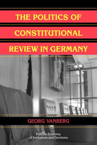 Cover image for The Politics of Constitutional Review in Germany