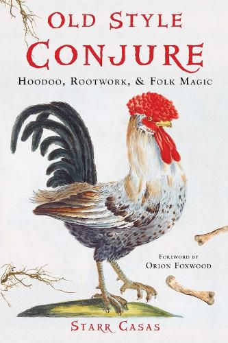 Cover image for Old Style Conjure: Hoodoo, Rootwork, & Folk Magic