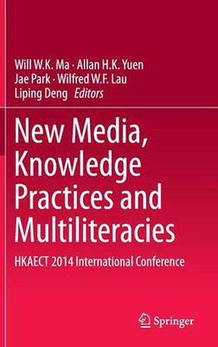 Cover image for New Media, Knowledge Practices and Multiliteracies: HKAECT 2014 International Conference