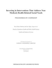 Cover image for Investing in Interventions That Address Non-Medical, Health-Related Social Needs: Proceedings of a Workshop