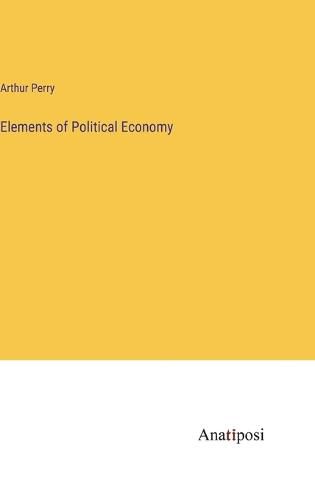 Cover image for Elements of Political Economy