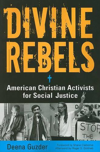 Cover image for Divine Rebels: American Christian Activists for Social Justice