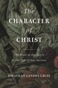 Cover image for The Character of Christ