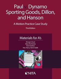 Cover image for Paul V. Dynamo Sporting Goods, Dillon, and Hanson: A Motion Practice Case Study, Materials for A's