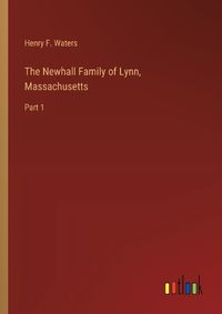 Cover image for The Newhall Family of Lynn, Massachusetts