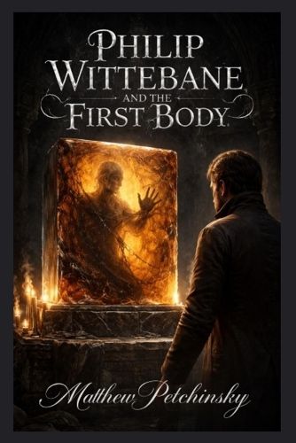 Cover image for Philip Wittebane and the First Body