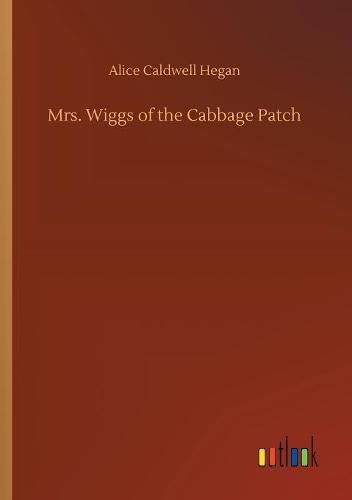 Mrs. Wiggs of the Cabbage Patch