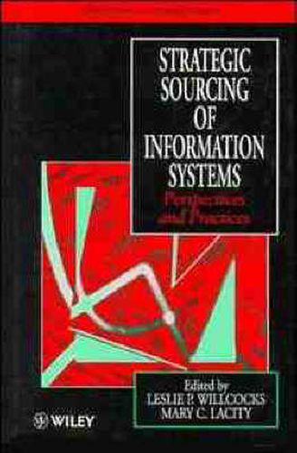 Strategic Sourcing of Information Systems: Perspectives and Practices