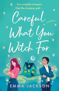 Cover image for Careful What You Witch For