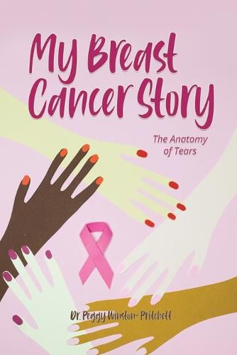 Cover image for My Breast Cancer Story: The Anatomy of Tears