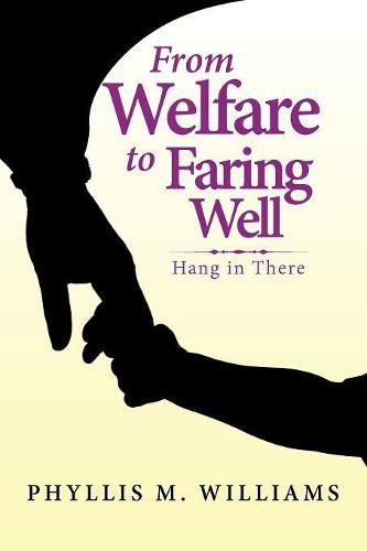 Cover image for From Welfare to Faring Well: Hang in There