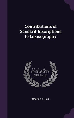 Cover image for Contributions of Sanskrit Inscriptions to Lexicography