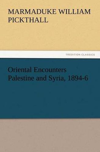 Cover image for Oriental Encounters Palestine and Syria, 1894-6