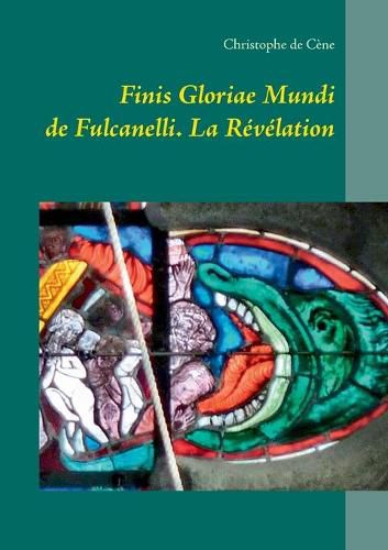 Cover image for Finis Gloriae Mundi de Fulcanelli: La Revelation