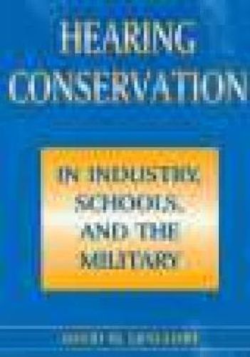 Cover image for Hearing Conservation in Industry, Schools and the Military