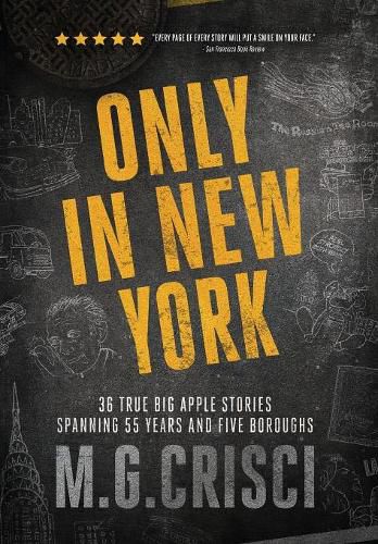 Only in New York: 36 true Big Apple stories spanning 55 years and five boroughs