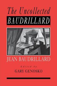 Cover image for The Uncollected Baudrillard