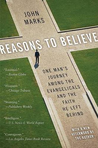 Cover image for Reasons to Believe: One Mans Journey Among Evangicals and the Faith He L eft Behind