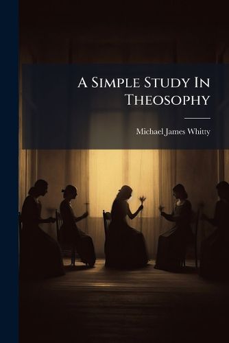 Cover image for A Simple Study In Theosophy
