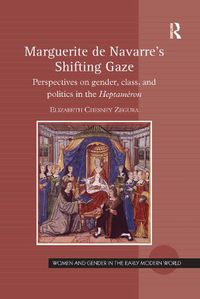 Cover image for Marguerite de Navarre's Shifting Gaze: Perspectives on gender, class, and politics in the Heptameron