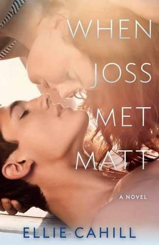 Cover image for When Joss Met Matt: A Novel