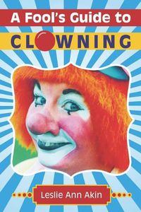 Cover image for A Fool's Guide to Clowning