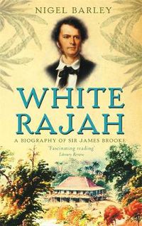 Cover image for White Rajah: A Biography of Sir James Brooke