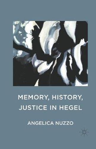 Cover image for Memory, History, Justice in Hegel