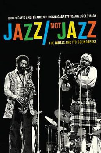 Cover image for Jazz/Not Jazz: The Music and Its Boundaries