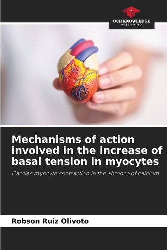 Cover image for Mechanisms of action involved in the increase of basal tension in myocytes