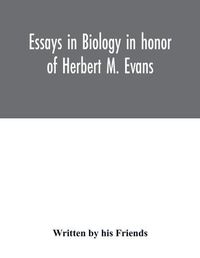 Cover image for Essays in biology in honor of Herbert M. Evans