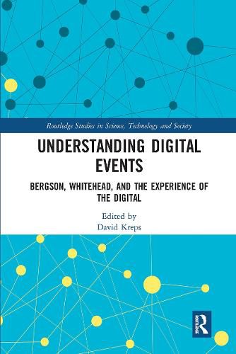 Understanding Digital Events: Bergson, Whitehead, and the Experience of the Digital