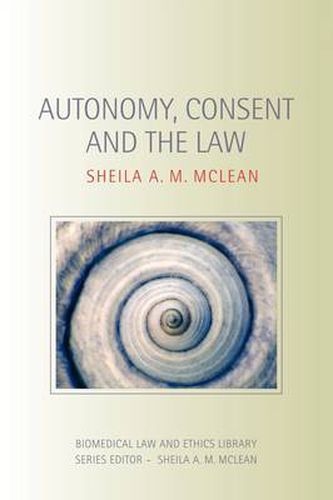 Cover image for Autonomy, Consent and the Law