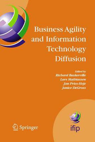 Cover image for Business Agility and Information Technology Diffusion: IFIP TC8 WG 8.6 International Working Conference, May 8-11, 2005, Atlanta, Georgia, USA