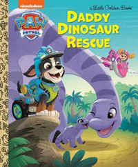 Cover image for Daddy Dinosaur Rescue (PAW Patrol)