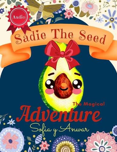 Cover image for Sadie The Seed: An Inspirational Children's Large Print Magical Fairy Picture Storybook with Audio