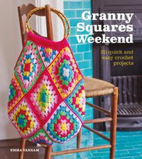 Cover image for Granny Squares Weekend: 20 Quick and Easy Crochet Projects