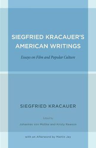 Siegfried Kracauer's American Writings: Essays on Film and Popular Culture