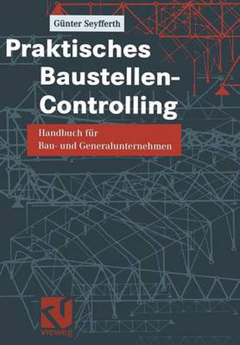 Cover image for Praktisches Baustellen-Controlling: Handbuch Fur Bau- Und Generalunternehmen