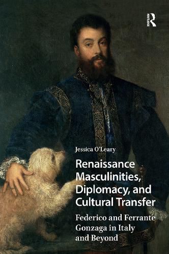 Cover image for Renaissance Masculinities, Diplomacy, and Cultural Transfer