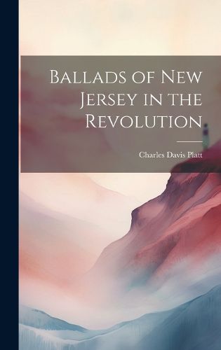 Cover image for Ballads of New Jersey in the Revolution