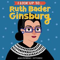 Cover image for I Look Up To... Ruth Bader Ginsburg